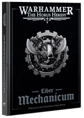 Warhammer: The Horus Heresy - Liber Mechanicum Army Book (Omnissiah)